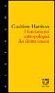 Libro fondamenti antropologici dei diritti umani di Gualtiero Harrison - ean 9788883530784 - Meltemi