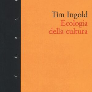 Libro Ecologia della cultura di Tim Ingold - ean 9788883531088 - Meltemi
