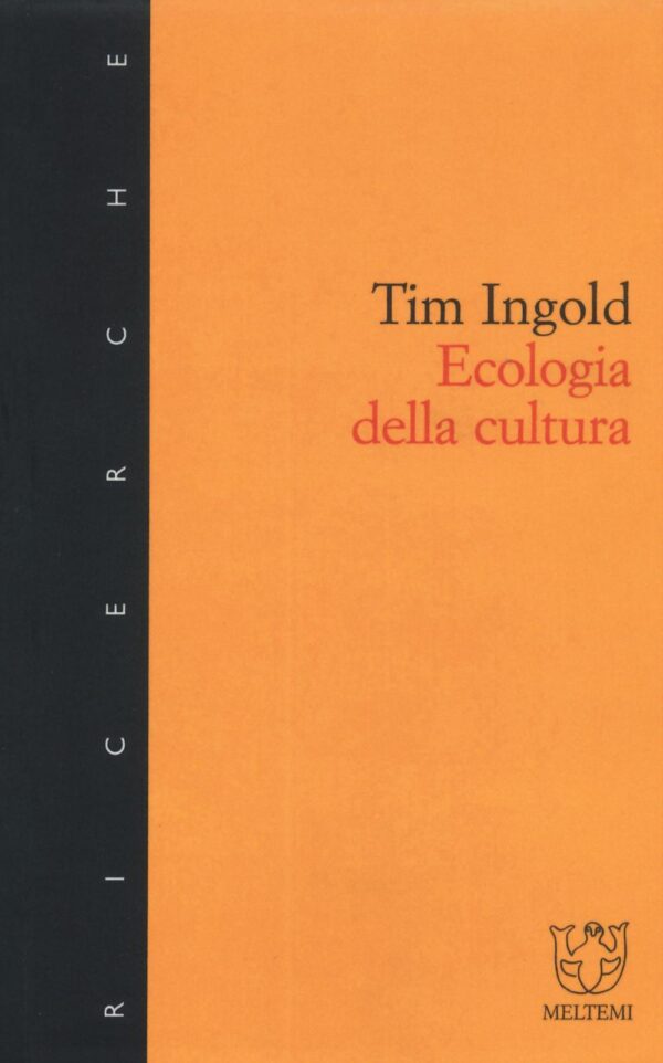 Libro Ecologia della cultura di Tim Ingold - ean 9788883531088 - Meltemi
