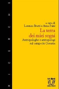 Libro terra dei miei sogni. Esperienze di ricerca sul campo in Oceania di  - ean 9788883531590 - Meltemi