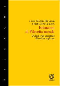 Libro Istituzioni di filosofia morale. Dalla morale universale alle etiche applicate di  - ean 9788883532283 - Meltemi