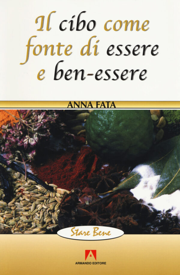 Libro cibo come fonte di essere e ben-essere di Anna Fata - ean 9788883587313 - Armando Editore