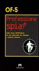 Libro Professione spia? di OF-5 - ean 9788883588259 - Armando Editore