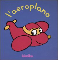 Libro aeroplano di Kimiko - ean 9788883620003 - Babalibri