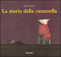 Libro storia della caramella di Anaïs Vaugelade - ean 9788883620089 - Babalibri