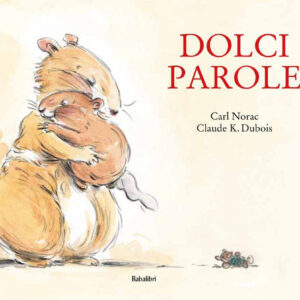 Libro Dolci parole di Carl Norac; Claude K. Dubois - ean 9788883620096 - Babalibri