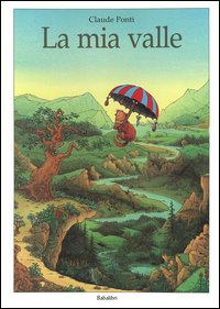 Libro mia valle di Claude Ponti - ean 9788883620287 - Babalibri