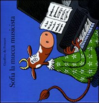 Libro Sofia la mucca musicista di Geoffroy de Pennart - ean 9788883620294 - Babalibri