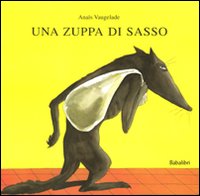 Libro zuppa di sasso di Anaïs Vaugelade - ean 9788883620393 - Babalibri