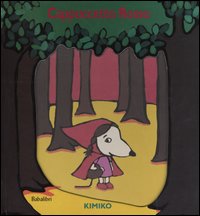 Libro Cappuccetto Rosso di Kimiko - ean 9788883620430 - Babalibri