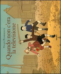 Libro Quando non c'era la televisione di Yvan Pommaux - ean 9788883620843 - Babalibri