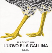 Libro uovo e la gallina di Iela Mari; Enzo Mari - ean 9788883620942 - Babalibri