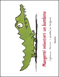 Libro Mangerei volentieri un bambino di Dorothée de Monfreid; Sylviane Donnio - ean 9788883621079 - Babalibri