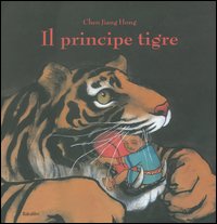Libro principe tigre di Jiang Hong Chen - ean 9788883621178 - Babalibri