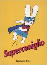 Libro Superconiglio di Stephanie Blake - ean 9788883621321 - Babalibri