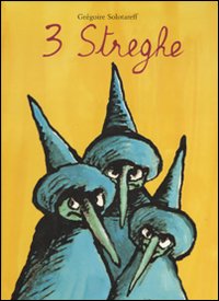 Libro Tre streghe di Grégoire Solotareff - ean 9788883621475 - Babalibri