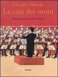 Libro casa dei suoni di Claudio Abbado - ean 9788883621505 - Babalibri
