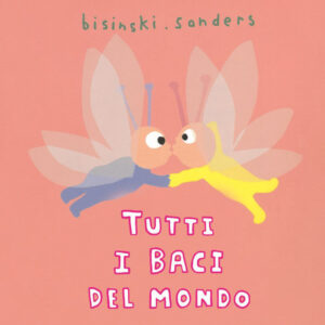 Libro Tutti i baci del mondo di Pierrick Bisinski; Alex Sanders - ean 9788883621529 - Babalibri