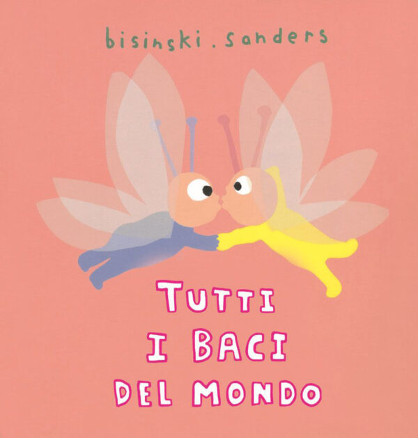Libro Tutti i baci del mondo di Pierrick Bisinski; Alex Sanders - ean 9788883621529 - Babalibri