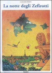 Libro notte degli Zefirotti di Claude Ponti - ean 9788883621536 - Babalibri