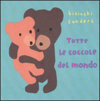 Libro Tutte le coccole del mondo di Pierrick Bisinski; Alex Sanders - ean 9788883621598 - Babalibri