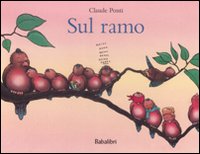 Libro Sul ramo di Claude Ponti - ean 9788883621710 - Babalibri