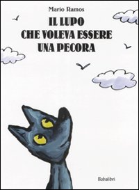 Libro lupo che voleva essere una pecora di Mario Ramos - ean 9788883621819 - Babalibri
