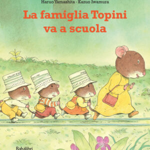 Libro famiglia topini va a scuola di Haruo Yamashita; Kazuo Iwamura - ean 9788883621857 - Babalibri