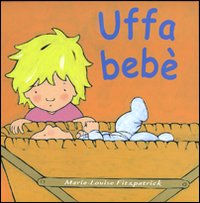 Libro Uffa bebè di Marie-Louise Fitzpatrick - ean 9788883622076 - Babalibri