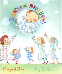 Libro bambino nella bolla di Margaret Mahy; Polly Dunbar - ean 9788883622311 - Babalibri