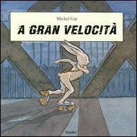 Libro A gran velocità di Michel Gay - ean 9788883622557 - Babalibri