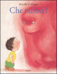 Libro Che rabbia! di Mireille D'Allancé - ean 9788883622564 - Babalibri