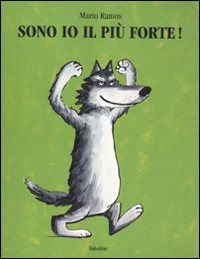 Libro Sono io il più forte! di Mario Ramos - ean 9788883622571 - Babalibri