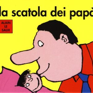 Libro scatola dei papà: Papà re-Papà spinge-Papà coniglio-Papà dà i bacini di Alain Le Saux - ean 9788883622748 - Babalibri