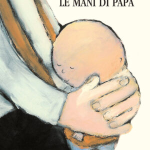 Libro mani di papà di Émile Jadoul - ean 9788883622854 - Babalibri