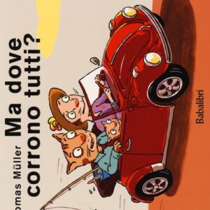 Libro Ma dove corrono tutti? di Thomas Müller - ean 9788883622861 - Babalibri