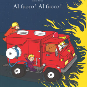 Libro Al fuoco! Al fuoco! di Adrien Albert - ean 9788883623097 - Babalibri