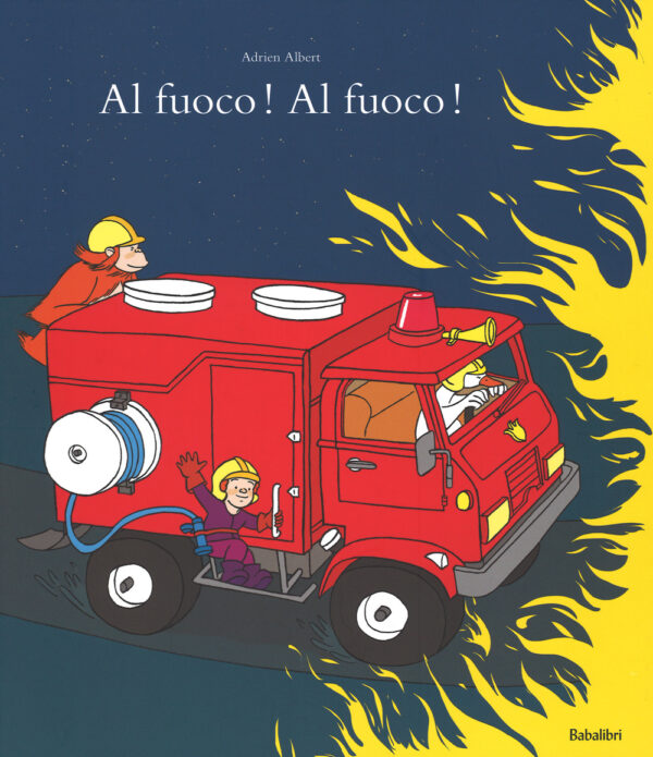 Libro Al fuoco! Al fuoco! di Adrien Albert - ean 9788883623097 - Babalibri