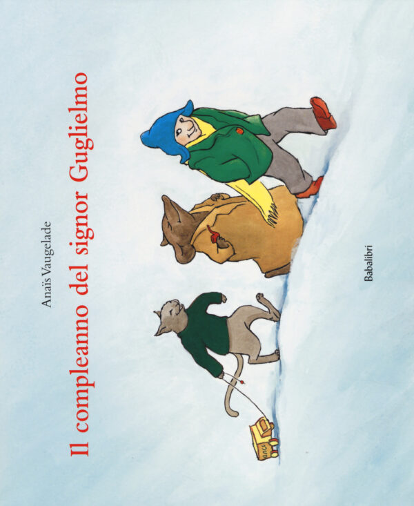 Libro compleanno del signor Guglielmo di Anaïs Vaugelade - ean 9788883623240 - Babalibri