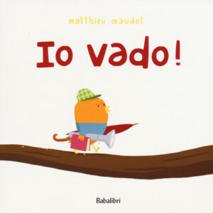 Libro Io vado! di Matthieu Maudet - ean 9788883623387 - Babalibri
