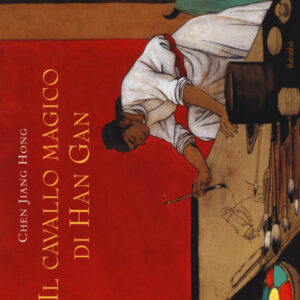 Libro cavallo magico di Han Gan di Jiang Hong Chen - ean 9788883623431 - Babalibri