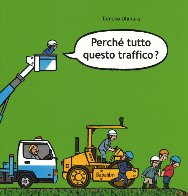 Libro Perché tutto questo traffico? di Tomoko Ohmura - ean 9788883623509 - Babalibri