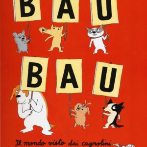 Libro Bau bau. Il mondo visto dai cagnolini di Dorothée de Monfreid - ean 9788883623707 - Babalibri