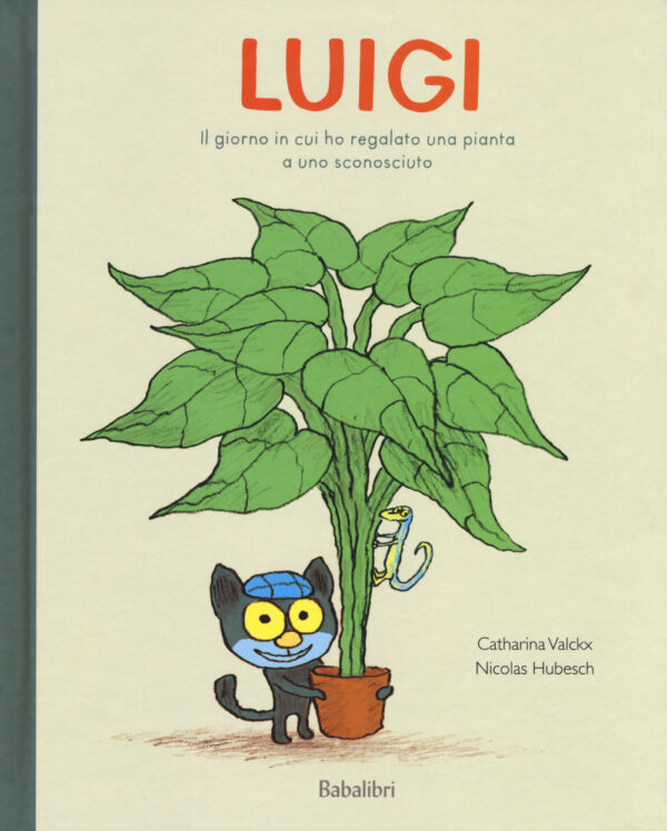 Libro Luigi. Il giorno in cui ho regalato una pianta a uno sconosciuto di Catharina Valckx - ean 9788883624056 - Babalibri