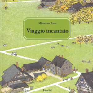 Libro Viaggio incantato di Mitsumasa Anno - ean 9788883624193 - Babalibri