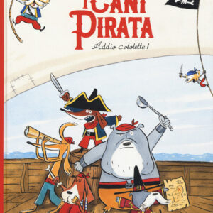 Libro Addio cotolette! I cani pirata di Clémentine Mélois; Rudy Spiessert - ean 9788883624575 - Babalibri