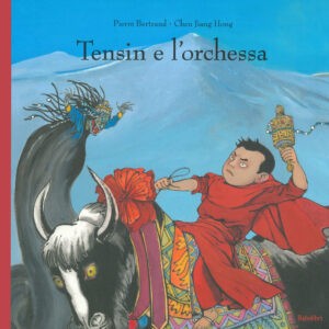Libro Tensin e l'orchessa di Pierre Bertrand; Jiang Hong Chen - ean 9788883624711 - Babalibri