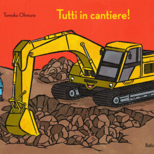 Libro Tutti in cantiere! di Tomoko Ohmura - ean 9788883624742 - Babalibri