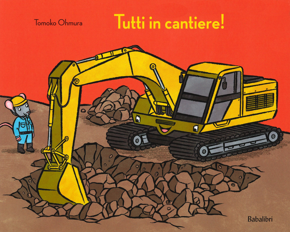 Libro Tutti in cantiere! di Tomoko Ohmura - ean 9788883624742 - Babalibri