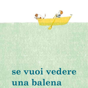 Libro Se vuoi vedere una balena di Julie Fogliano; Erin E. Stead - ean 9788883625183 - Babalibri